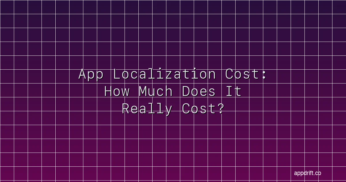 App Localization Cost: How Much Does It Really Cost to Translate Your App Listing?